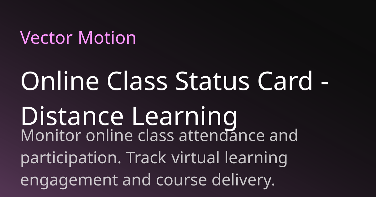 Online Class Status Card - Distance Learning | VectorMotion